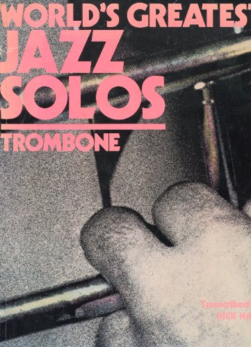 World's Greatest Jazz Solos: Trombone World's Greatest Jazz Solos: Trombone