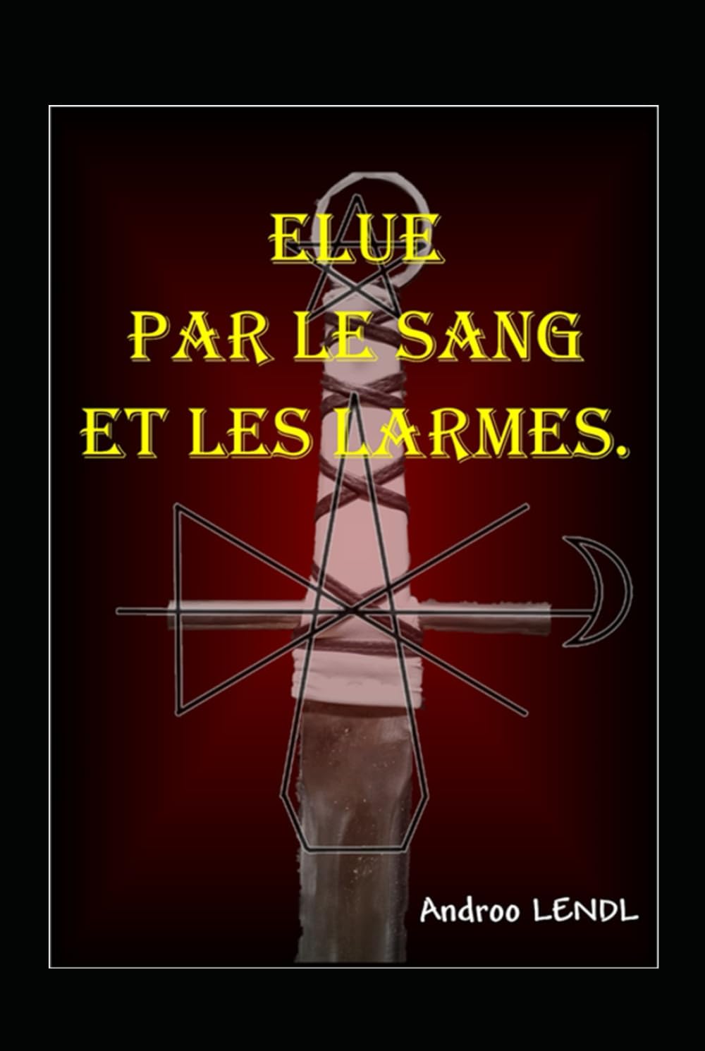 Elue par le sang et les larmes.