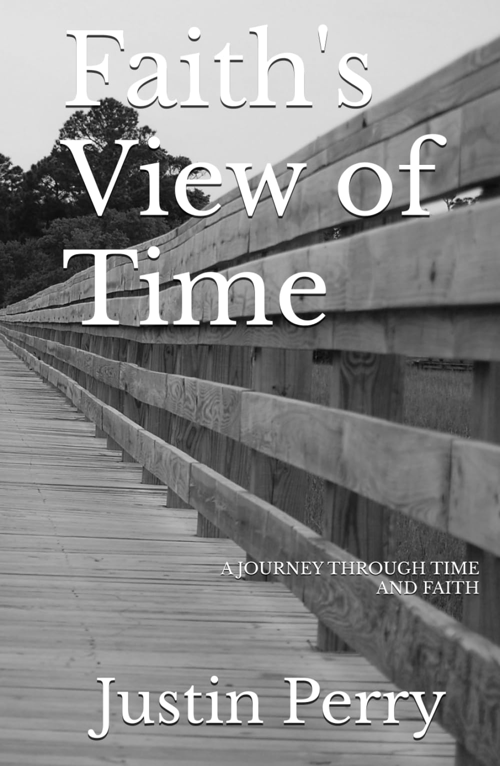 Faith's View of Time: A Journey Through Time and Faith