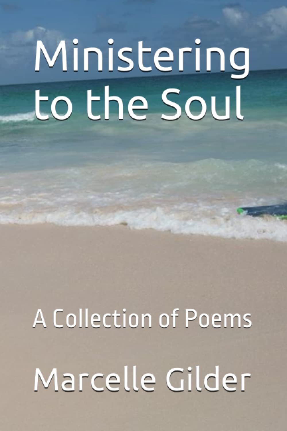 Ministering to the Soul: A Collection of Poems