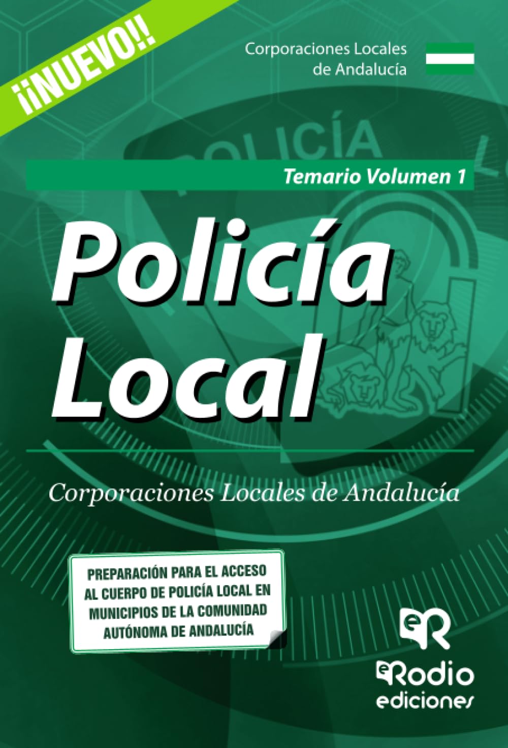 Policía Local. Corporaciones Locales de Andalucía. Temario Volumen 1