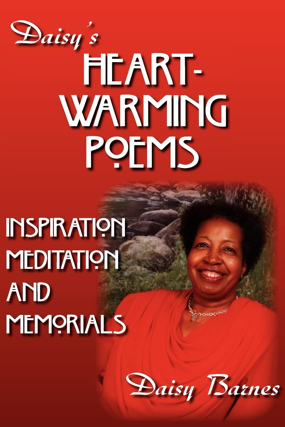 Daisy's HEART-WARMING POEMS: INSPIRATION, MEDITATION AND MEMORIALS