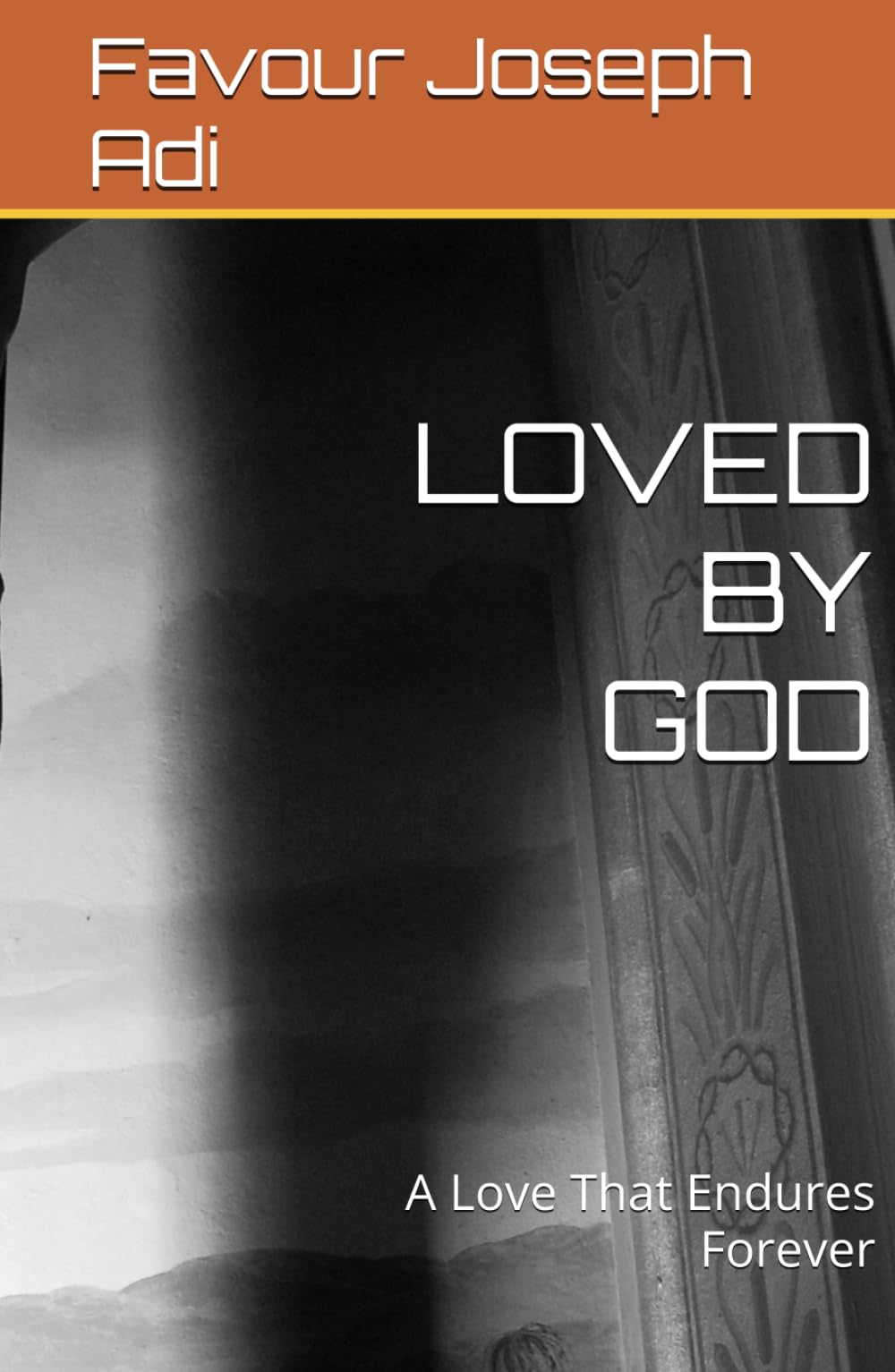 LOVED BY GOD: A Love That Endures Forever