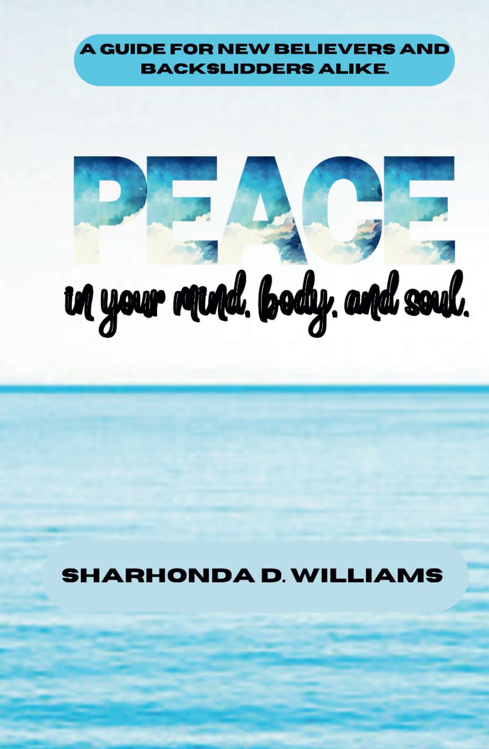 PEACE: in your mind, heart, and soul