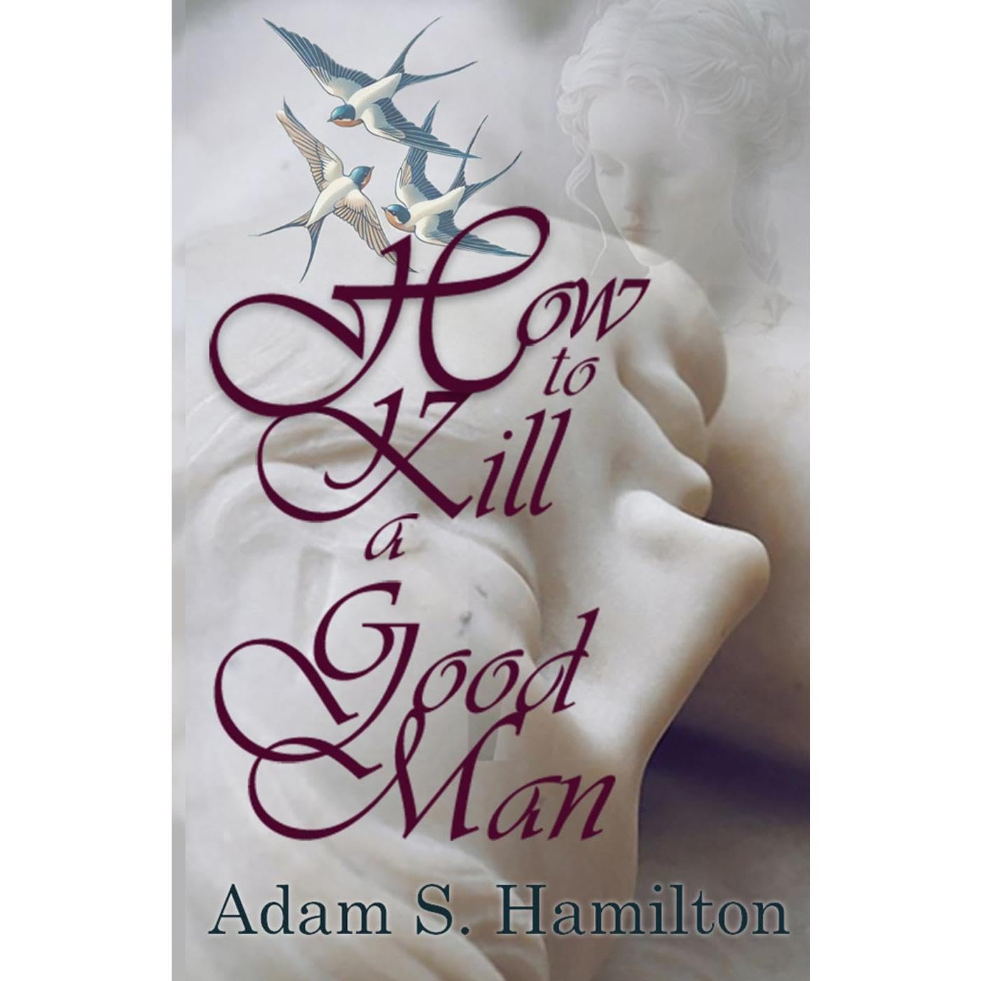 How to Kill a Good Man