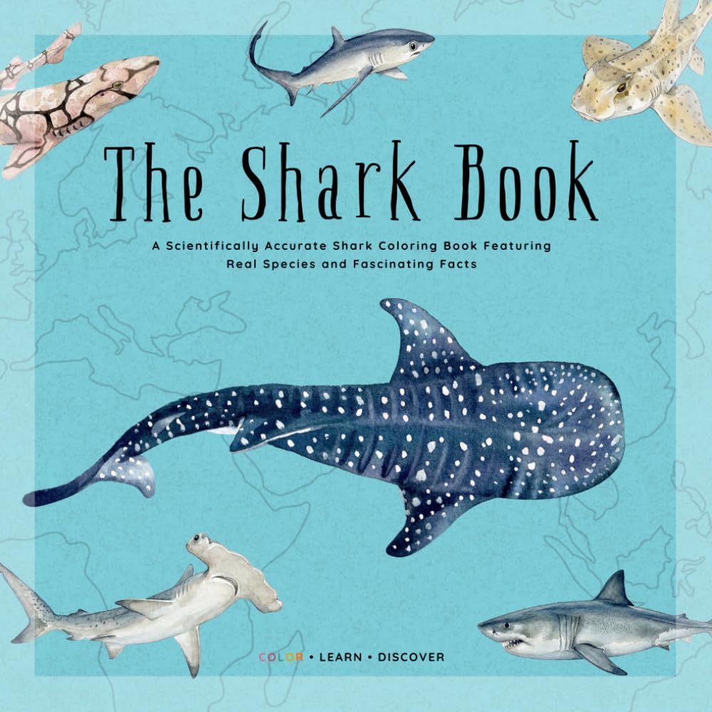 The Shark Book: A Scientifically Accurate Shark Coloring Book Featuring Real Species and Fascinating Facts (Ocean Animals)