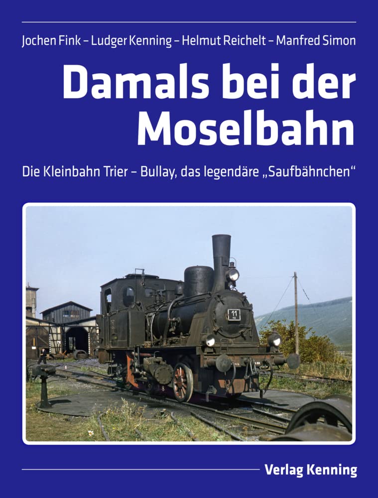 Damals bei der Moselbahn: Die Kleinbahn Trier - Bullay, das legendäre "Saufbähnchen"