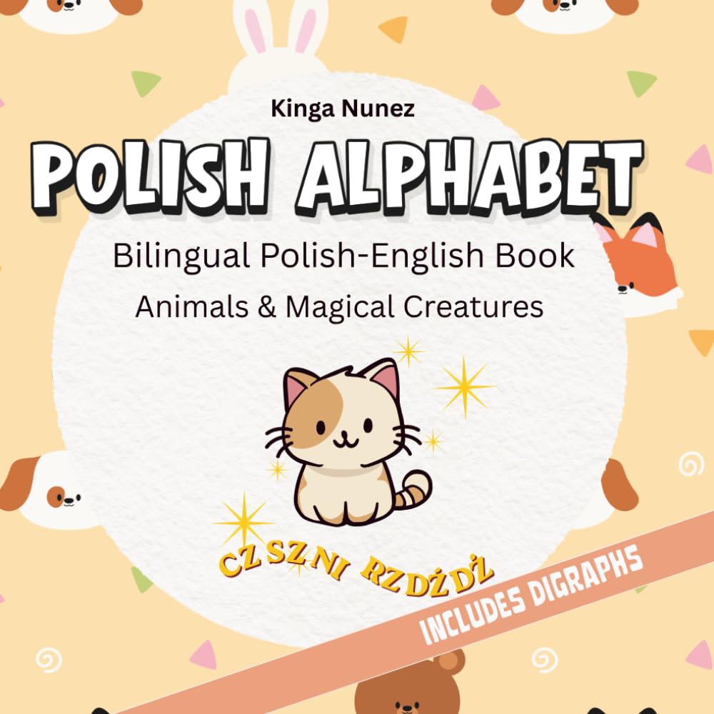 Polish Alphabet: Bilingual Polish-English Book | Animals & Magical Creatures (Polish Alphabet Adventures)