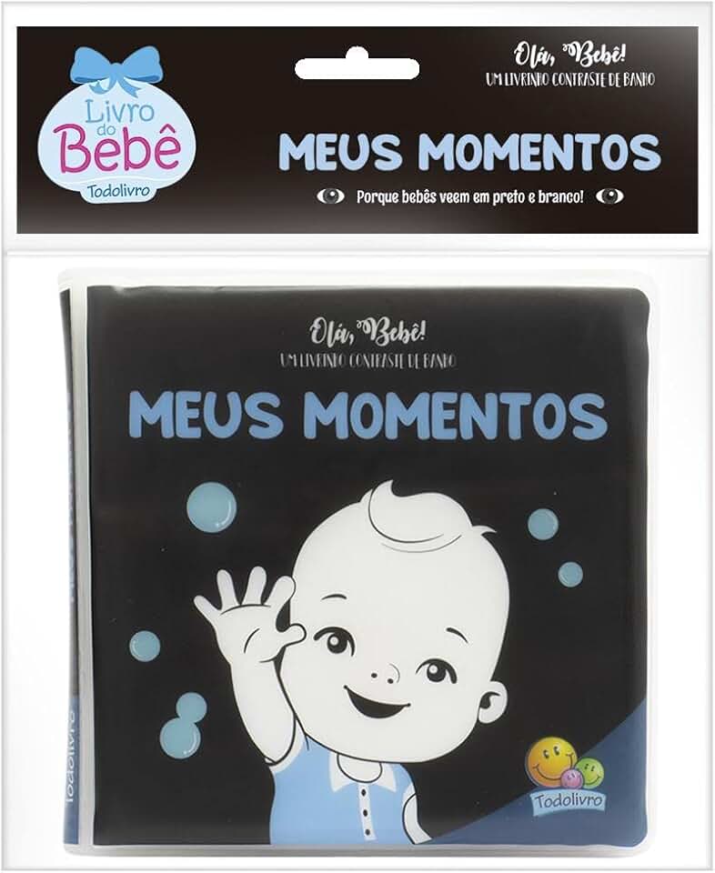 Olá, Bebê! Um livrinho Contraste de Banho: Meus Momentos