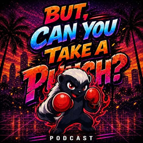 Couverture de But, can you take a punch Podcast