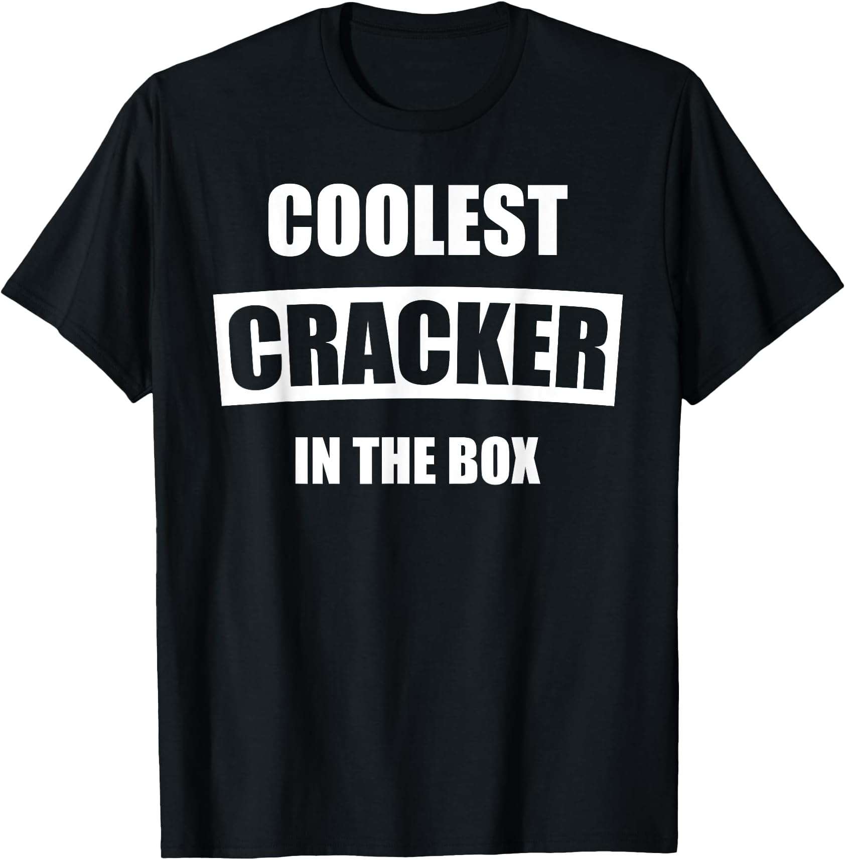 Coolest Cracker in THE Box Tshirt Best Trending TEES &Tops T-Shirt