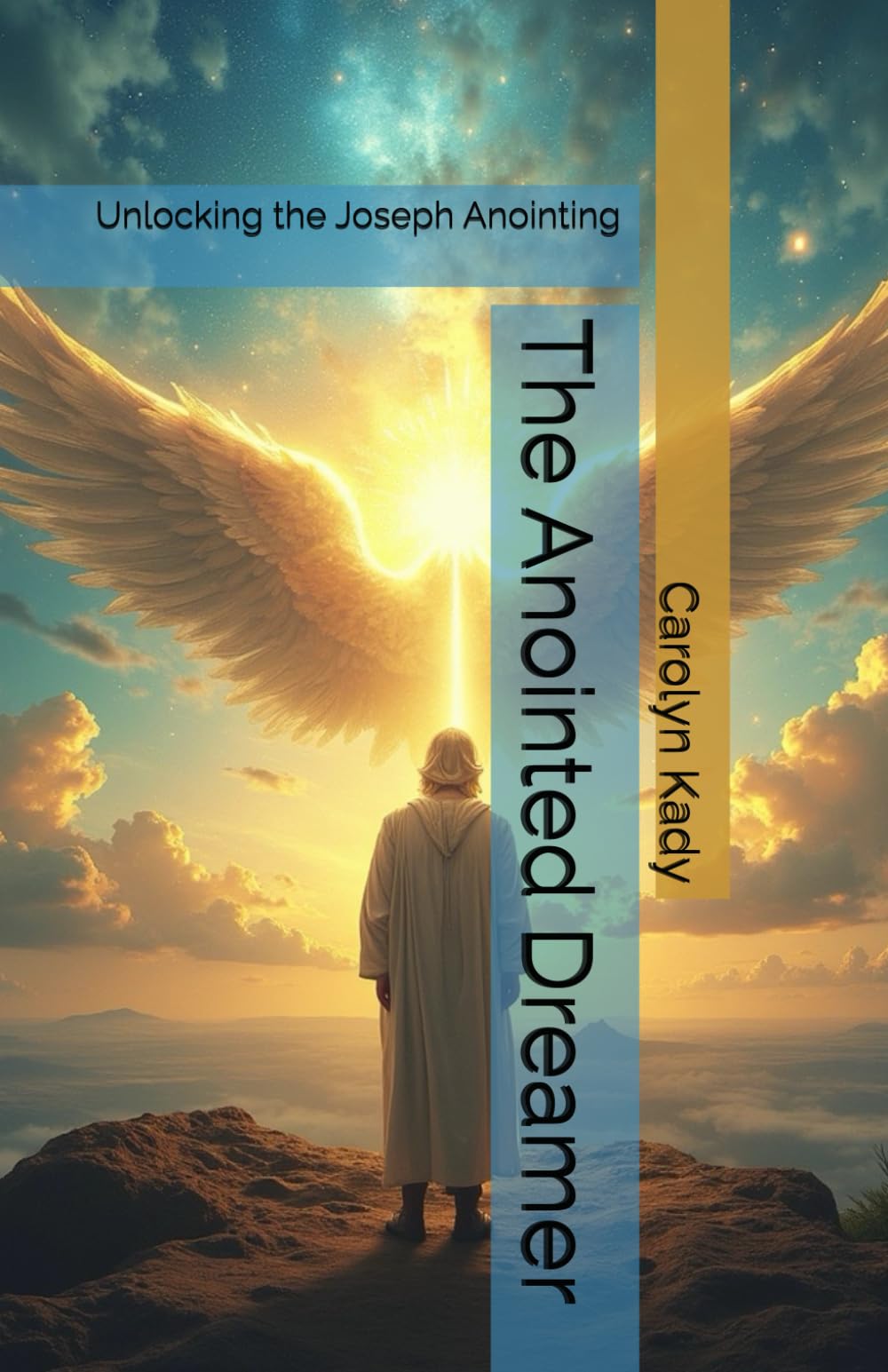 The Anointed Dreamer: Unlocking the Joseph Anointing