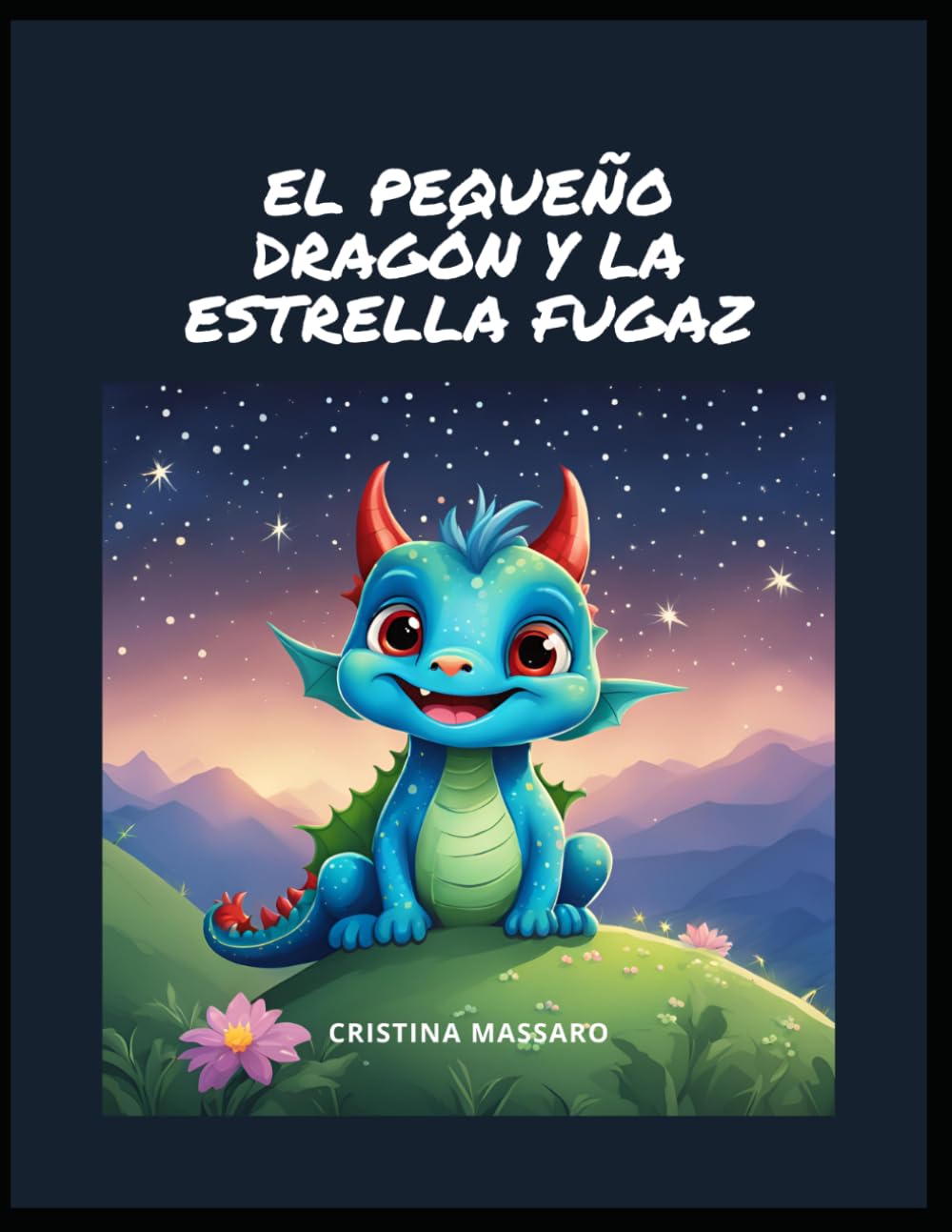 EL PEQUEÑO DRAGÓN Y LA ESTRELLA FUGAZ: Cuento infantil para dormir sobre amistad, sueños y valentía (Le Avventure del Draghetto Blu)