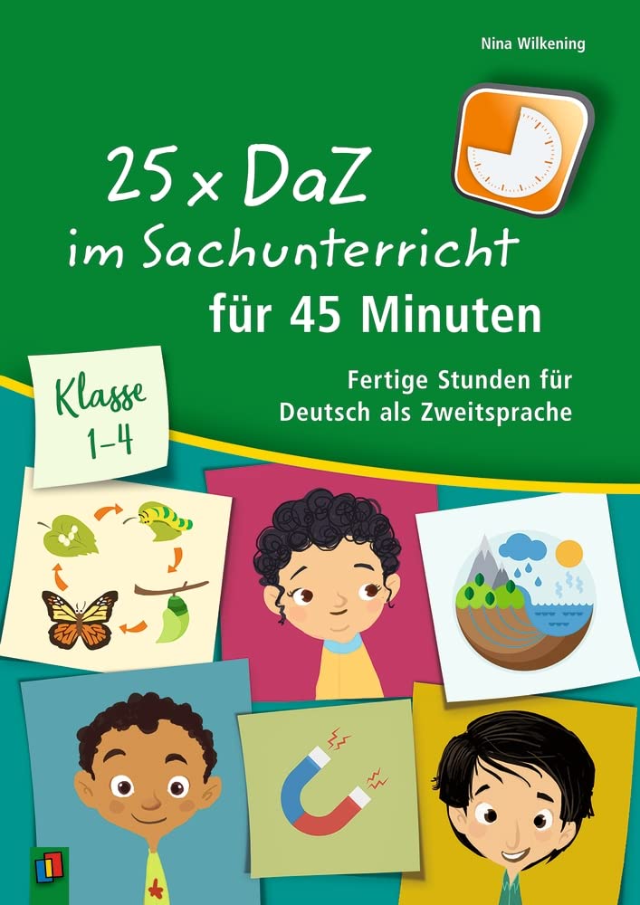 25 x DaZ im Sachunterricht für 45 Minuten: Klasse 1 - 4 - Fertige Stunden für Deutsch als Zweitsprache