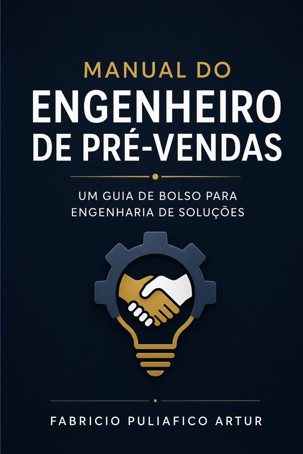 Manual do Engenheiro de Pré-Vendas: Um Guia de Bolso para Engenharia de Soluções