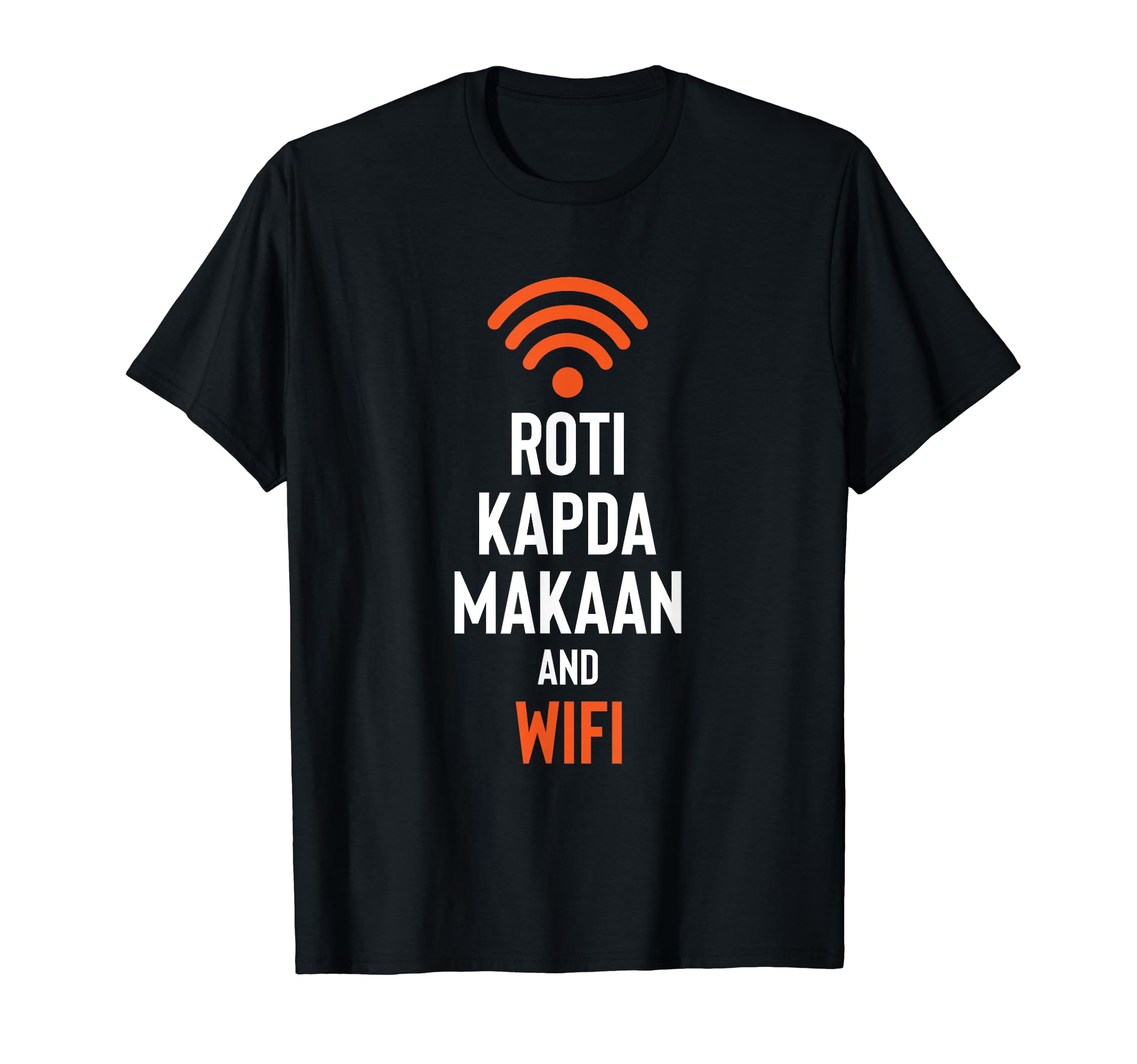Desi Bollywood Vibes Roti Kapda Makaan and Wifi Funny T-Shirt