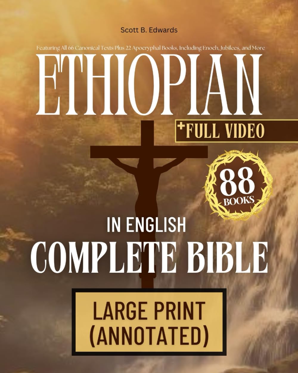 Ethiopian Bible in English Complete 88 Books Large Print (Annotated): Featuring All 66 Canonical Texts Plus 22 Apocryphal Including Enoch, Jubilees, and More