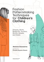 Fashion Patternmaking Techniques for Children's Clothing: Dresses, Shirts, Bodysuits, Trousers, Jackets and Coats (Mode-Bijoux)