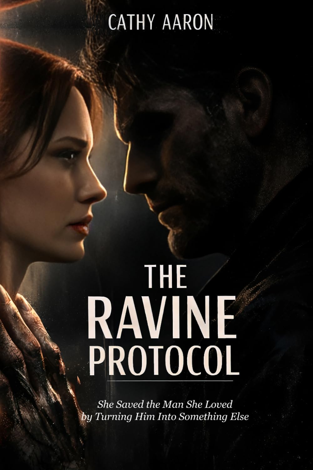 The Ravine Protocol: She Saved the Man She Loved by Turning Him Into Something Else (The Ravine Protocol Duology)