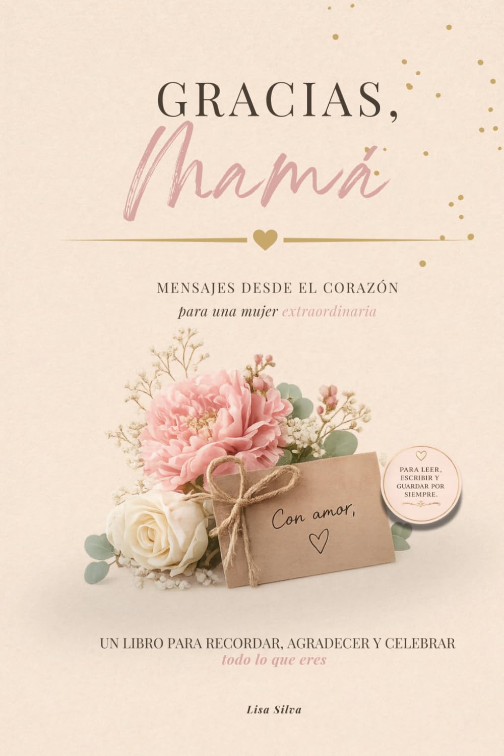 Gracias, Mamá: Mensajes desde el corazón para mamá – Libro de regalo para el Día de la Madre