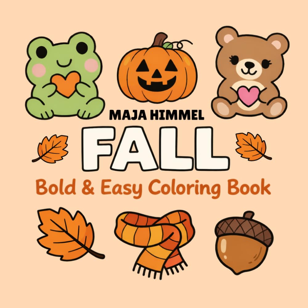 Fall Bold & Easy Coloring Book: Sweet & Simple Autumn Coloring Fun for Kids & Adults (Cozy Seasonal Coloring Books)