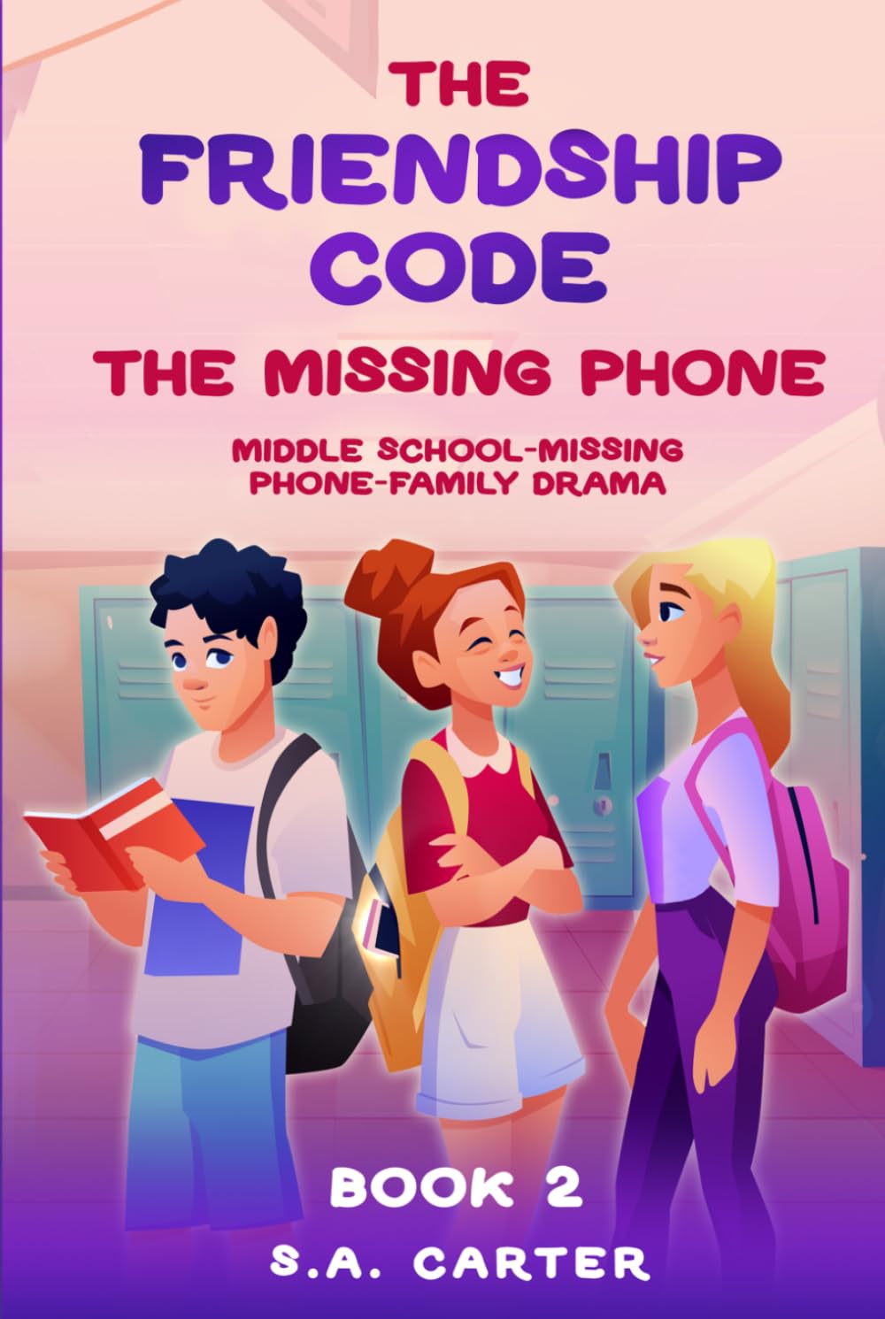 The Friendship Code: The Missing Phone: A Middle School Mystery About Friendship and Trust