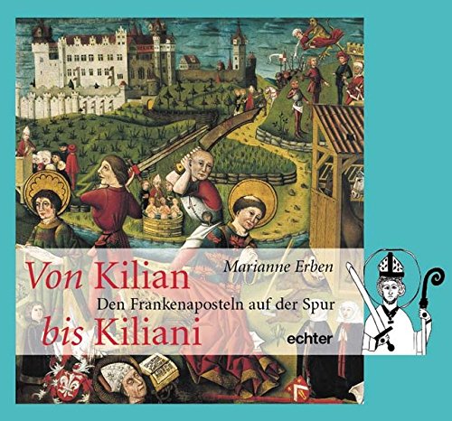 Von Kilian bis Kiliani Von Kilian bis Kiliani