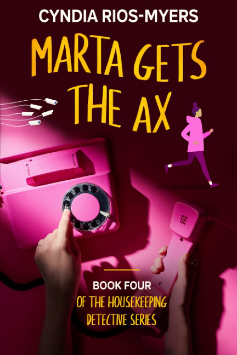 Marta Gets the Ax: Book Four of the Housekeeping Detective Series