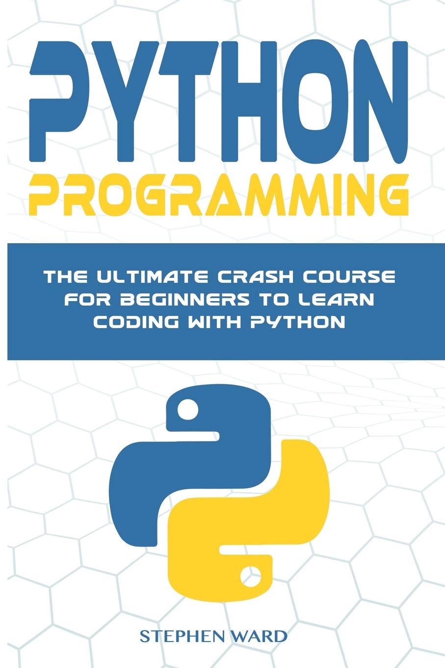 Python Programming: The Ultimate Crash Course For Beginners To Learn ...