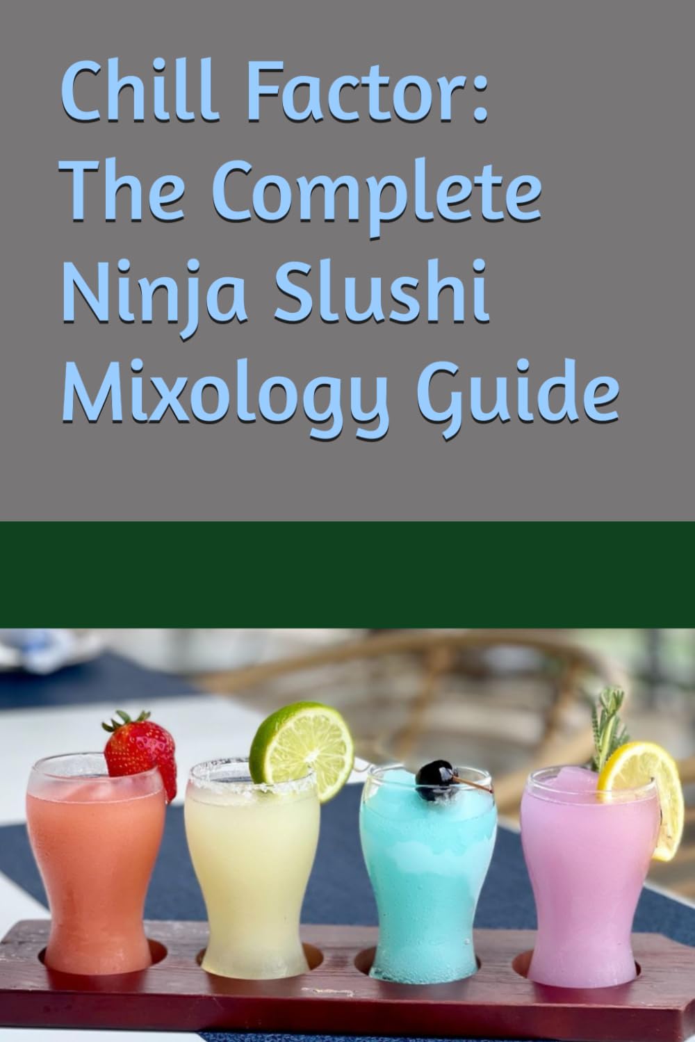 Chill Factor: The Complete Ninja Slushi Mixology Guide