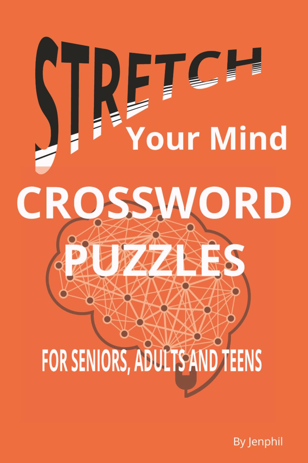 Stretch Your Mind Crossword Puzzles: For Seniors, Adults and Teens | Easy-to-Read | 50 Puzzles | Solutions Included