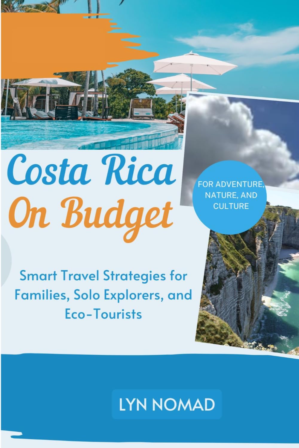 COSTA RICA ON BUDGET: Smart travel strategies for families, solo explorers, and eco-tourists