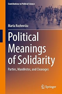 Political Meanings of Solidarity: Parties, Manifestos, and Cleavages (Contributions to Political Science)