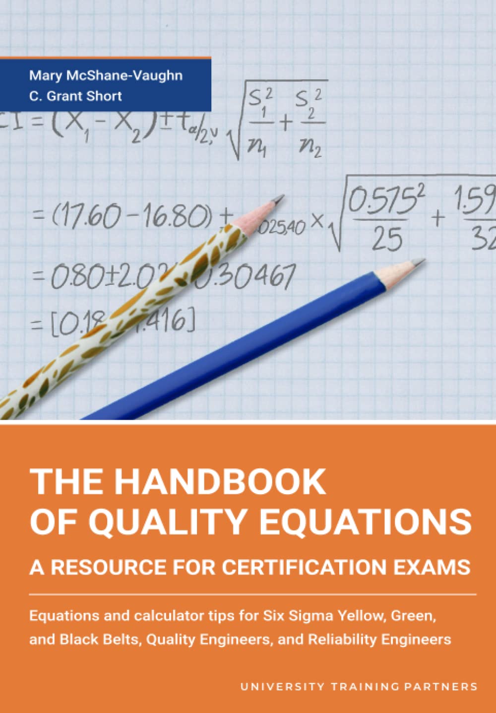 The Handbook of Quality Equations: A Resource for Six Sigma Yellow, Green, and Black Belts, and Quality and Reliability Engineers