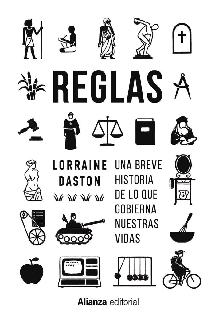 Reglas: Una breve historia de lo que gobierna nuestras vidas (Alianza Ensayo)