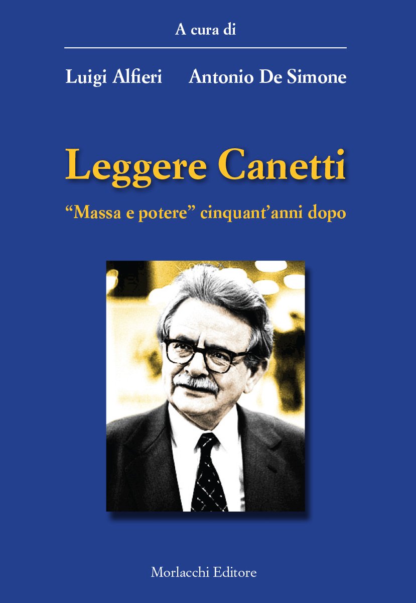 Leggere Canetti. «Massa E Potere» Cinquant'anni Dopo - 4
