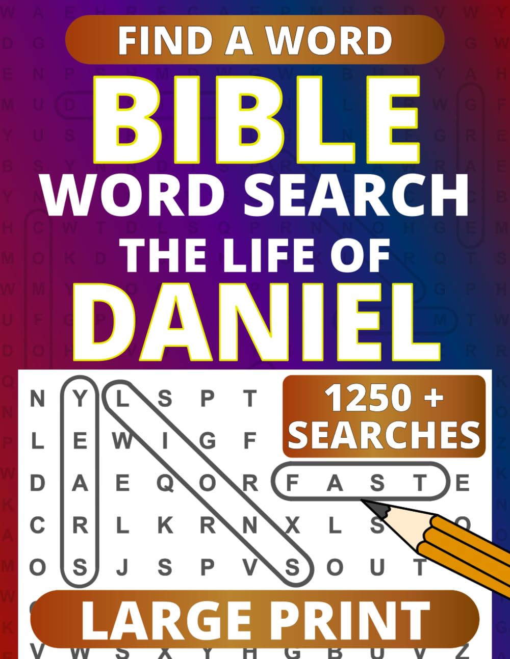 Bible Word Search Large Print: with Verses on the Life of Daniel (Large Print Bible Word Searches)