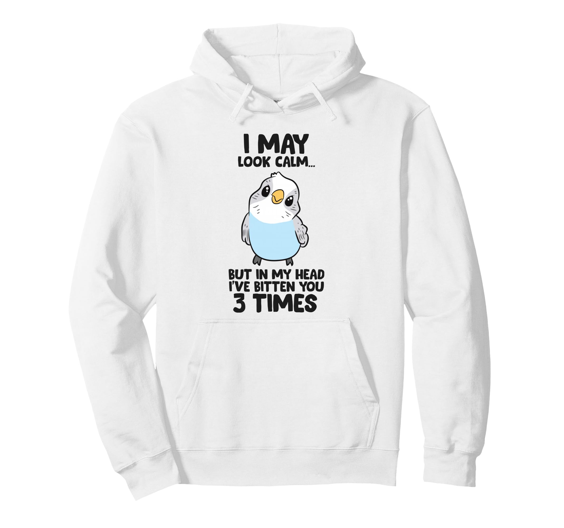 Budgie In My Head I've Bitter You 3 Times Budgerigar Pullover Hoodie