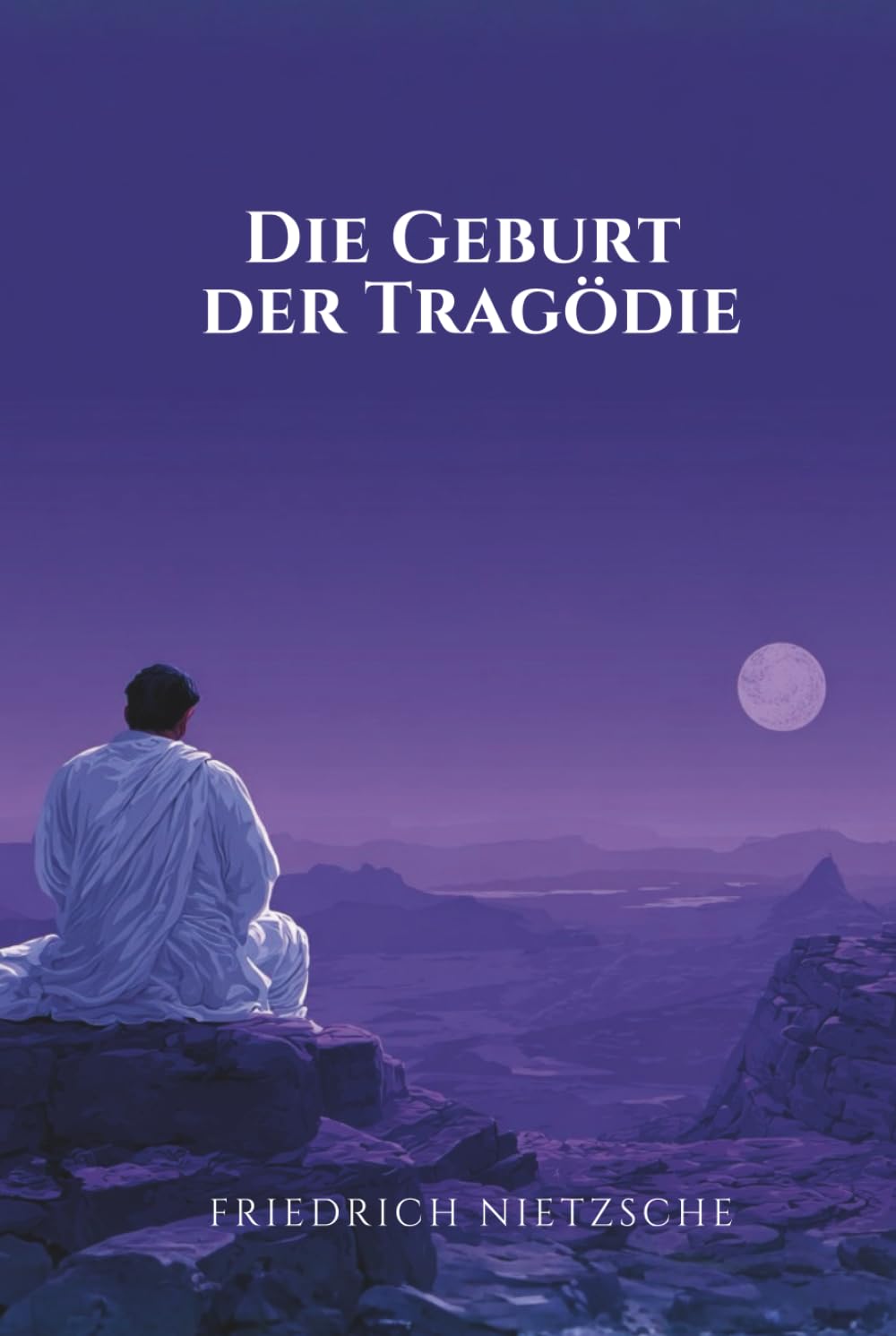 Die Geburt der Tragödie: Originalausgabe