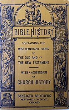 Hardcover Bible History: Containing the Most Remarkable Events of the Old and New Testaments Book