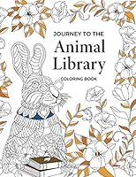 Journey to the Animal Library Coloring Book: (30 Double Page Spread Adult Coloring Pages) A Fantastical World of Plants, Flowers, and Book Loving Animals 1735933031 Book Cover