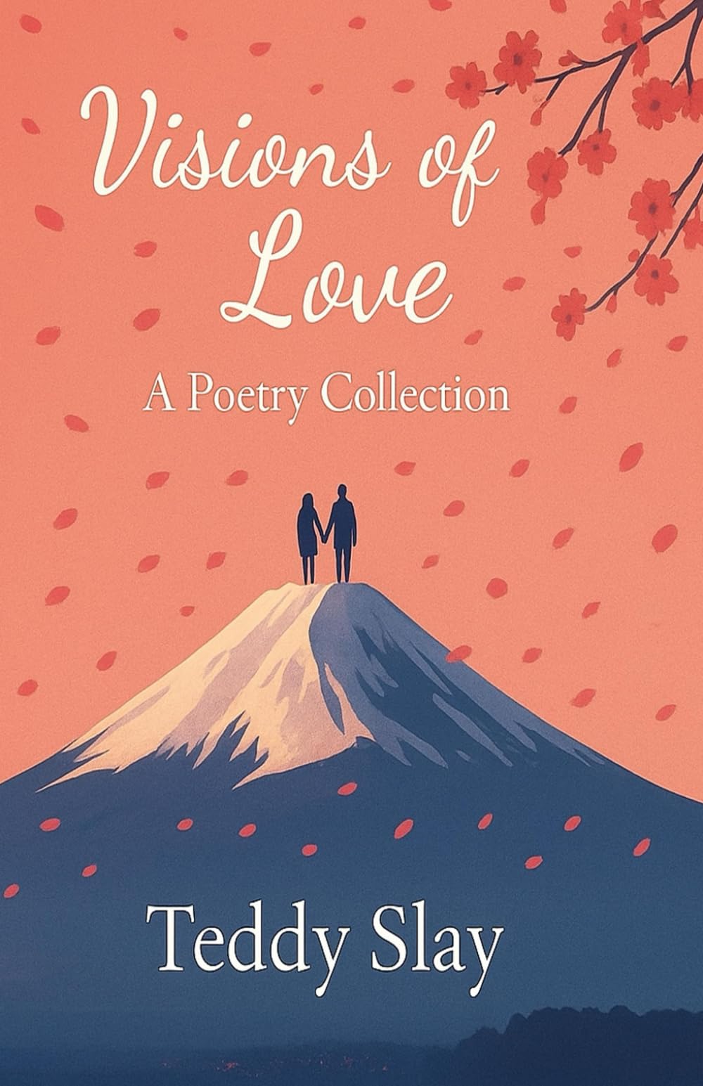 Visions of Love: A Poetry Collection