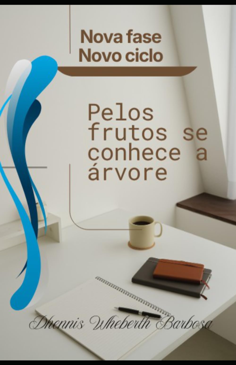 NOVA FASE - NOVO CICLO: Pelos frutos se conhece a árvore