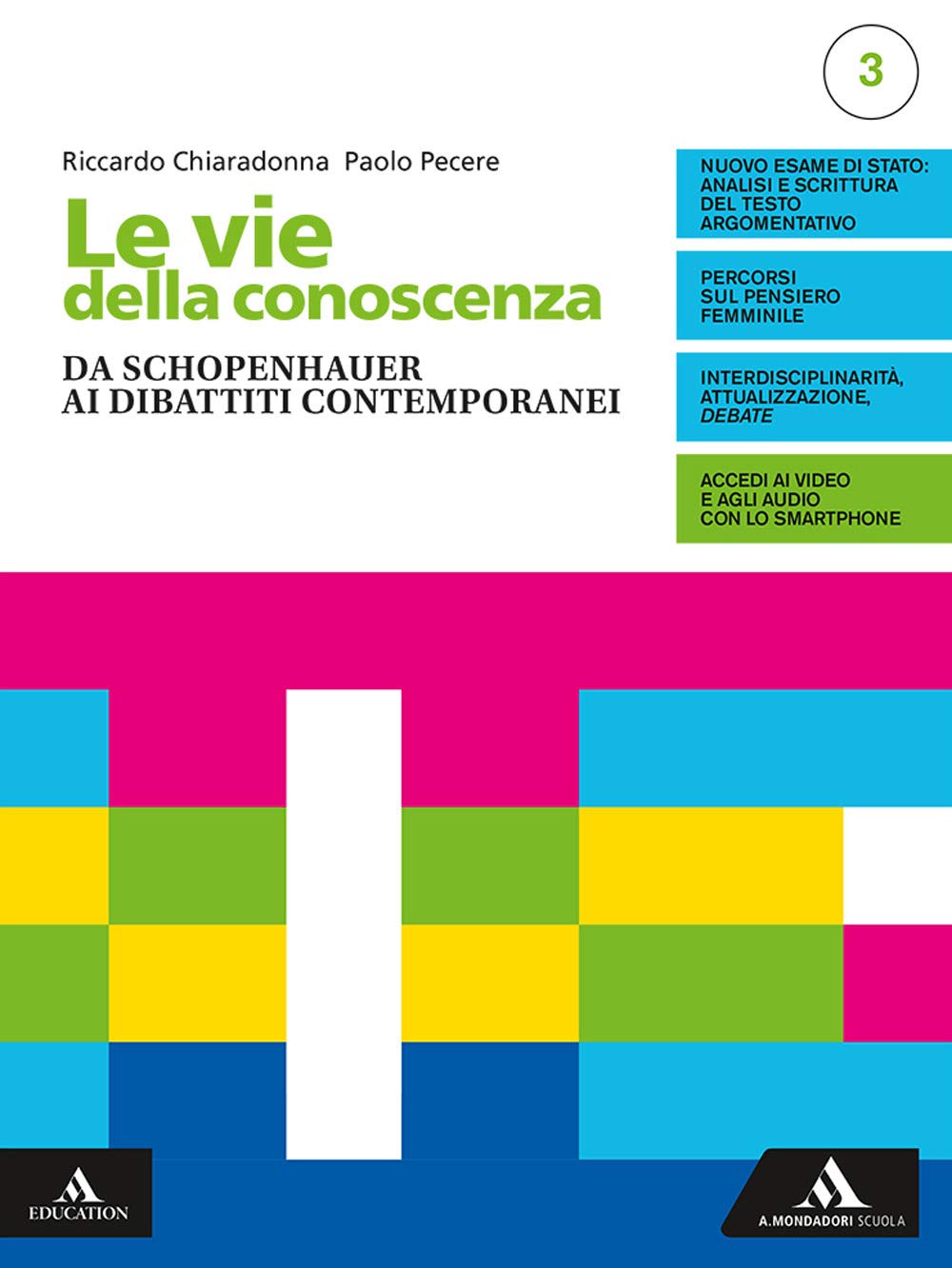 Le vie della conoscenza. Con Filosofia per tutti 3. Per le Scuole superiori. Con e-book. Con espansione online. Da Schopenhauer ai dibattiti contemporanei (Vol. 3)