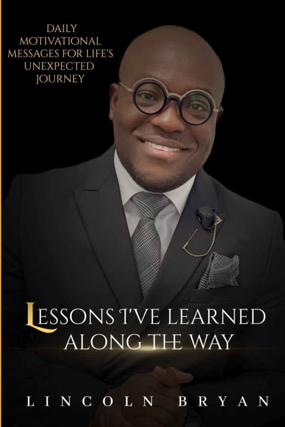 Lessons I've Learned Along The Way