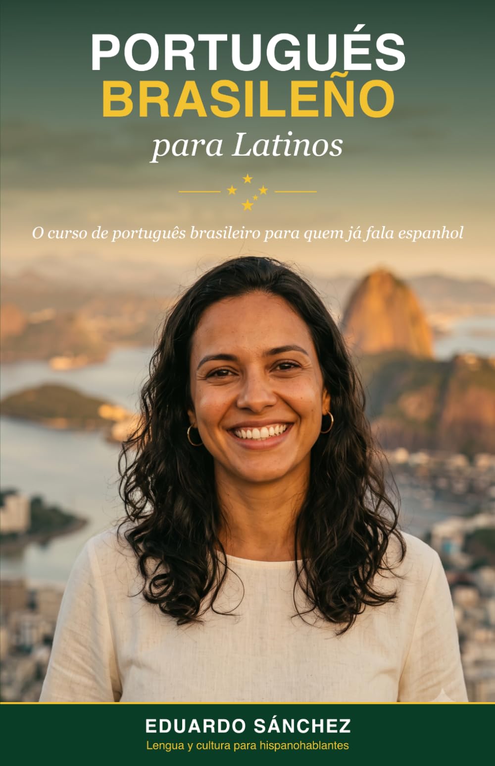 Portugués Brasileño para Latinos: Del español al portugués de Brasil: habla, entiende y conversa aprovechando lo que ya sabes (Idiomas para Latinos)
