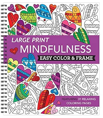 Large Print Easy Color & Frame - Mindfulness Stress-Free Coloring Book