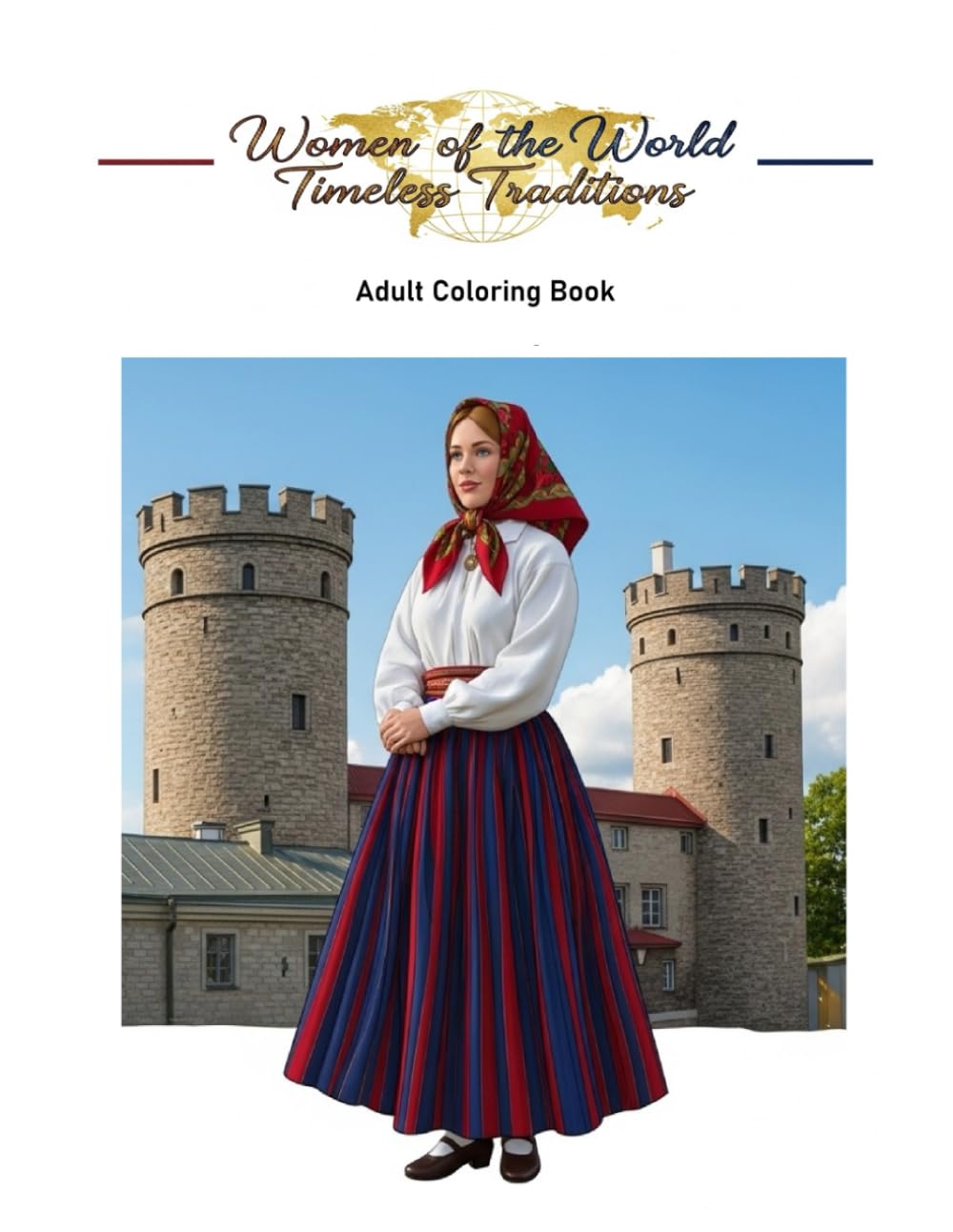 Women of the World: Timeless Traditions (Timeless Beauties)