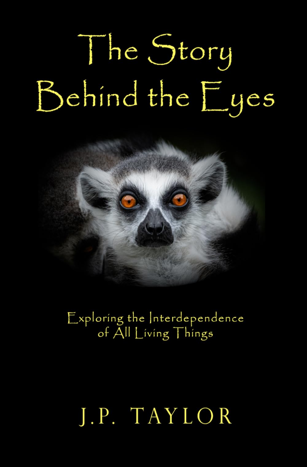 The Story Behind the Eyes: Exploring the Interdependence of All Living Things