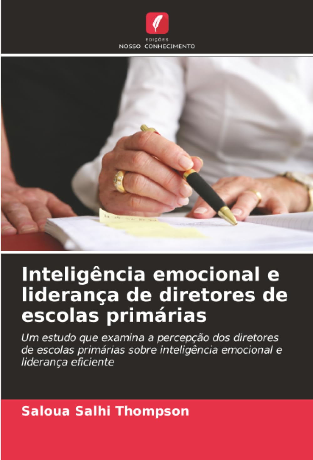 Inteligência emocional e liderança de diretores de escolas primárias: Um estudo que examina a percepção dos diretores de escolas primárias sobre inteligência emocional e liderança eficiente